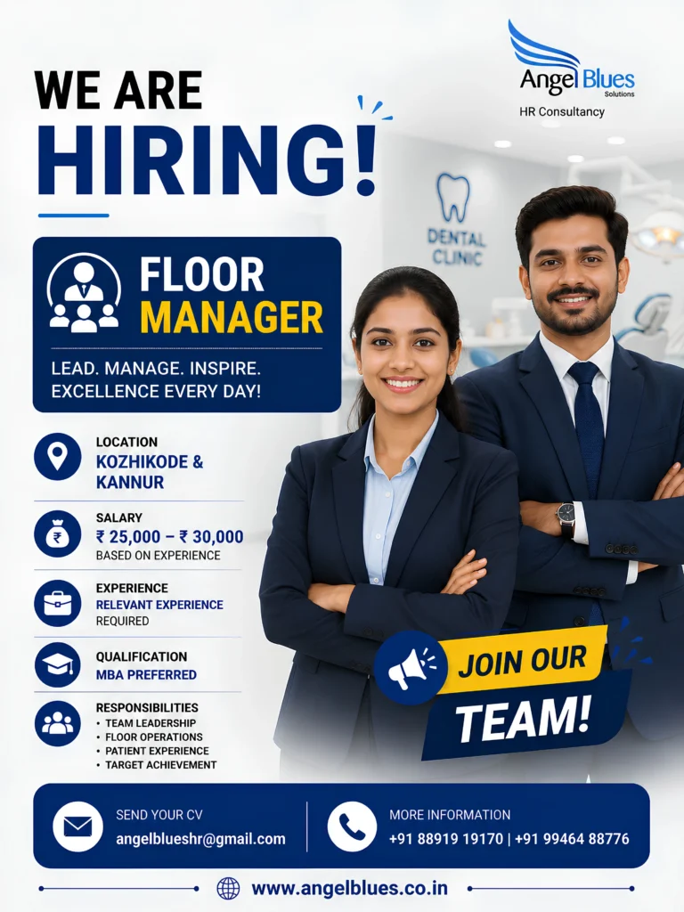 Floor Manager vacancy for dental clinic in Kozhikode and Kannur. MBA preferred with salary ₹25,000–₹30,000. Recruitment by Angel Blues HR Consultancy.