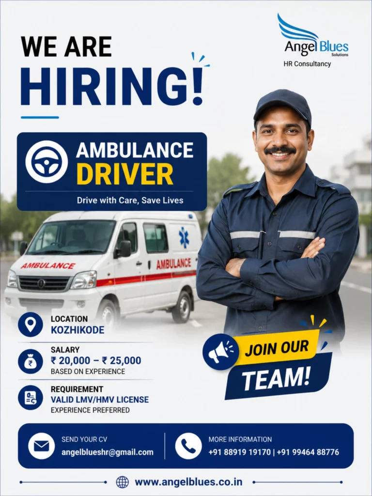 Ambulance Driver job vacancy in Kozhikode with salary ₹20,000–₹25,000. Hiring experienced driver for healthcare services. Angel Blues HR Consultancy.