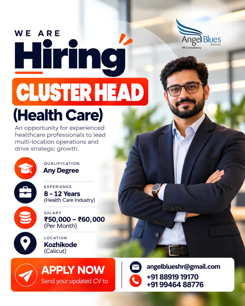 Hiring Cluster Head Healthcare in Kozhikode (Calicut) – 8 to 12 years healthcare experience, ₹50,000–₹60,000 per month – Angel Blues HR Consultancy