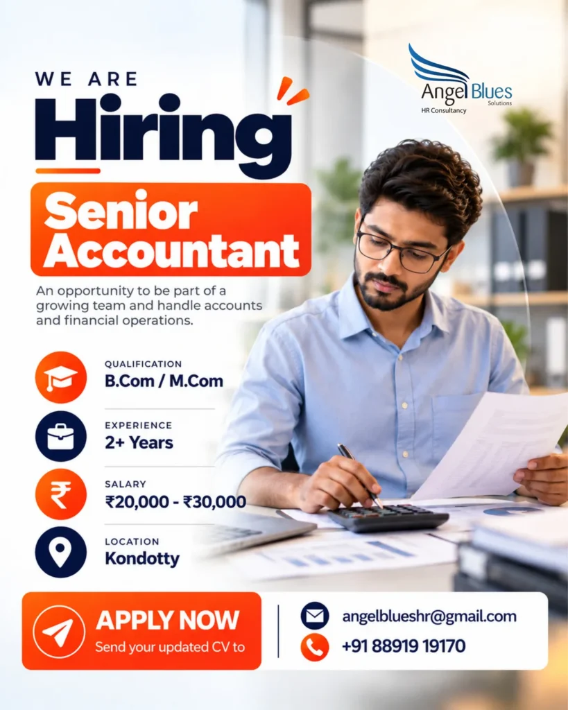 Hiring Senior Accountant in Kondotty – B.Com or M.Com, 2+ years experience, ₹20,000–₹30,000 per month – Angel Blues HR Consultancy